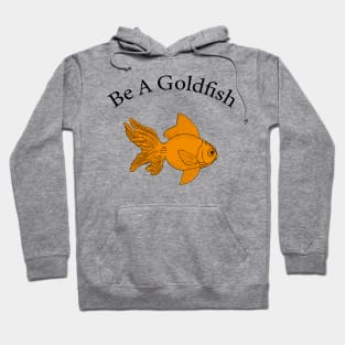 Retro Be A Goldfish Hoodie